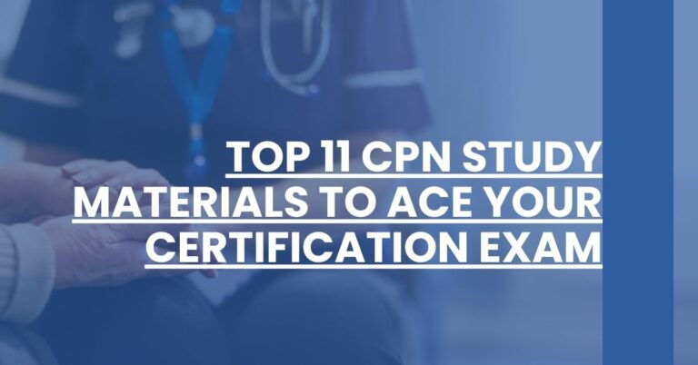 Top 11 CPN Study Materials to Ace Your Certification Exam Feature Image
