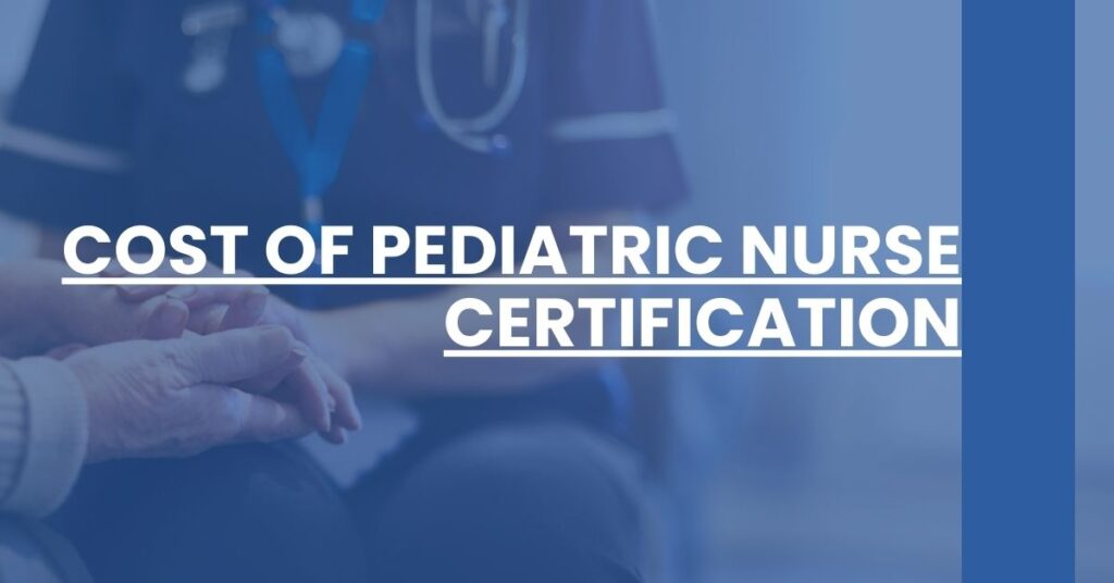 Cost of Pediatric Nurse Certification Feature Image